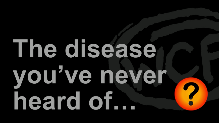 Disease you've never heard of...
